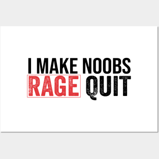 I Make Noobs Rage Quit funny gamer Posters and Art
